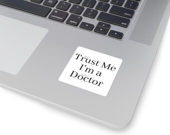 Do (n't) Trust Me I'm A (Student) Doctor Square Stickers | Funny Medical Sticker