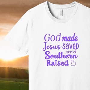 God Made Jesus Saved and Southern Raised Unisex T-Shirt Tank Top