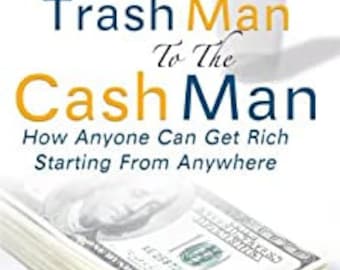 From the Trash Man to the Cash Man