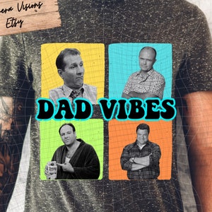 DAD Vibes,  90s dad vibes, PNG, nostalgia, Digital Download, Retro, funny,  Mens Shirt, Unique gift, father, father&#39;s day, PNG