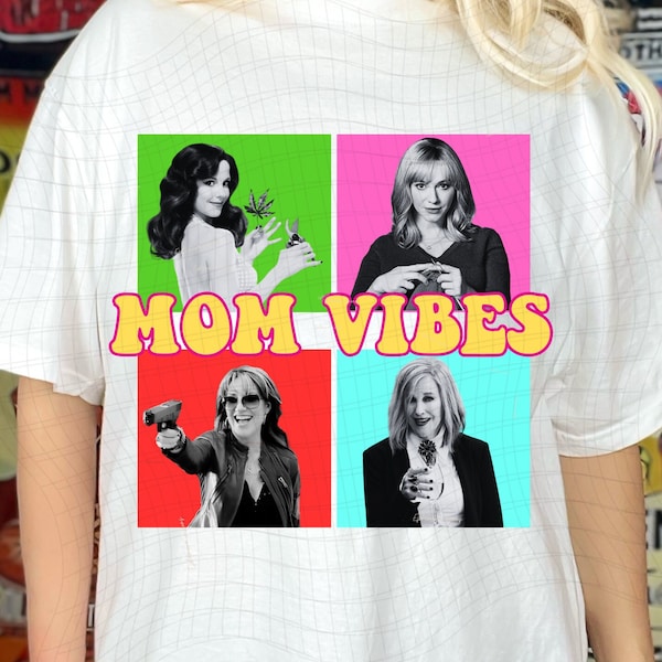 Mom Vibes Shirt png, Sublimation Design, Trending Shirt design, Bad Moms, Funny Shirt design, Retro Mom NEW DESIGN, png