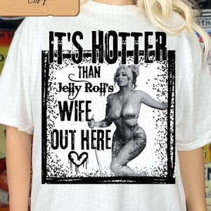 It&#39;s hotter than Jelly Rolls Wife png Jelly Roll Png, Bunnie, Bunnie XO png, Country Music png, Trending Png, Digital Download