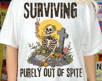 Surviving Purely Out of Spite, Digital Designs,  Sarcastic, Funny skeleton, Fall Clothing, Halloween Digital Print, Fall PNG