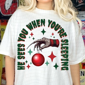 He sees you when you&#39;re sleeping png, Christmas shirt PNG, Horror png, Horror Christmas png, Sublimation, Shirt png, Trending Christmas png