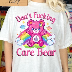 Don't fucking care bear PNG, funny shirt design, Sarcastic png, Trending png, best seller png, middle finger png, sublimation shirt png
