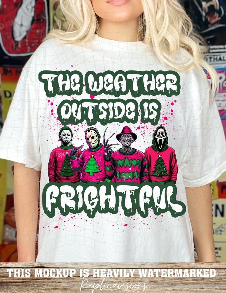 May include: White t-shirt with a green and pink graphic design featuring four horror movie characters wearing Christmas sweaters. The text reads "The weather outside is frightful".