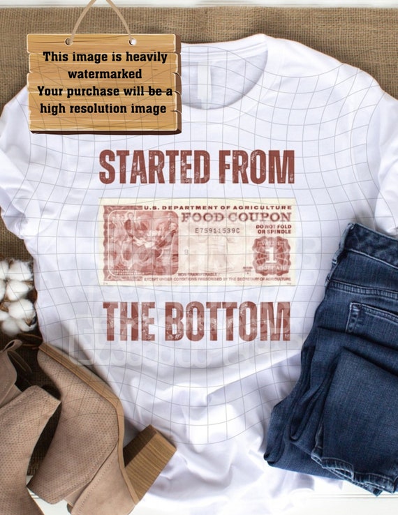 Food Stamp PNG Started from The Bottom PNG Retro, T-shirts Lovers Gift PNG, Unisex Png, Funny, Parody, Humor,