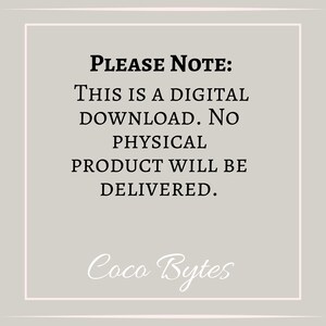 May include: A digital download notice with the text "PLEASE NOTE: THIS IS A DIGITAL DOWNLOAD. NO PHYSICAL PRODUCT WILL BE DELIVERED." and the signature "Coco Bytes".