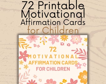 72 Motivational Affirmation Cards for Children, Printable Digital Download, Positive and Motivational Quotes for Kids Printable Gift