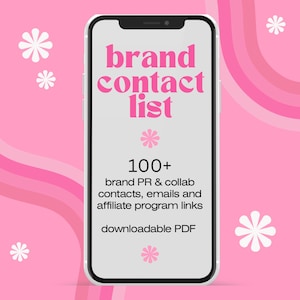 May include: A pink and white phone screen mockup with the text "brand contact list" and "100+ brand PR & collab contacts, emails and affiliate program links downloadable PDF".