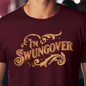 Swing Dance shirt, unisex, womens, mens, Swungover, funny gift for dancer, WCS, West Coast Swing, Lindy Hop, shag, Westie, Country, social