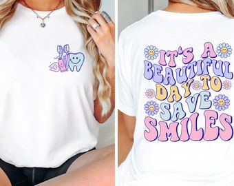 It's A Beautiful Day To Save Smiles Dental Office Shirts Dental Hygienist For Dentist Gift For Dental Student Dental Assistant Shirt Dentist