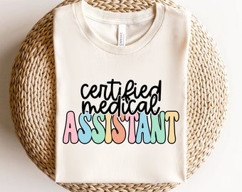 Certified Medical Assistant Shirt: CMA Gift, Healthcare Tee