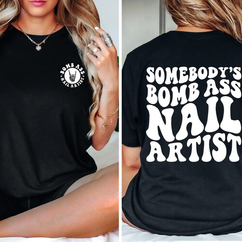 Somebody's Bomb Ass Nail Artist T-Shirt, Nail Tech Gift