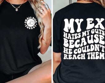 My Ex Hates My Guts T-Shirt: Funny Divorce Party Gift