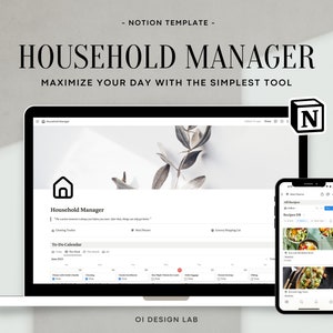 Puede incluir: Una captura de pantalla de una plantilla de Notion llamada "Household Manager" en una computadora portátil y un teléfono móvil. La plantilla incluye un calendario de tareas pendientes, una lista de compras y una sección para recetas. El texto "Maximice su día con la herramienta más simple" se muestra encima de la plantilla.