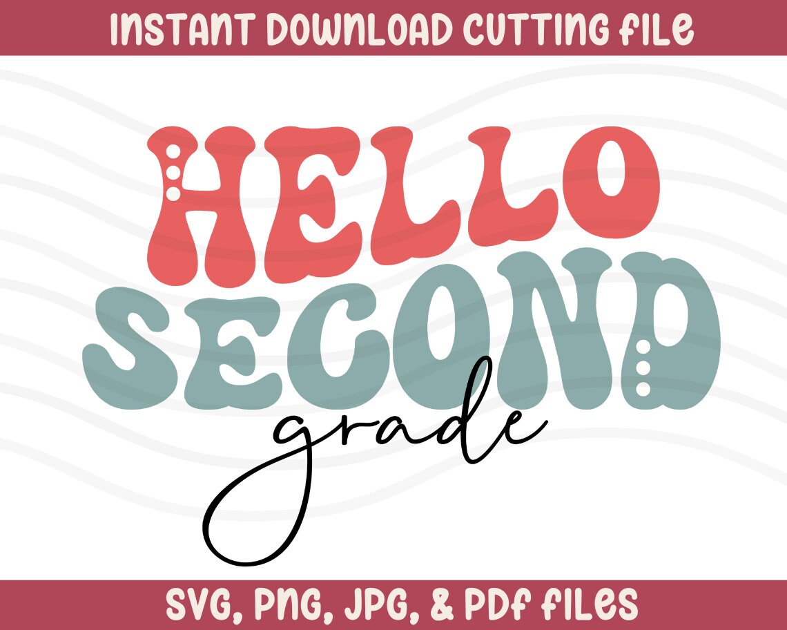 Hello Second Grade SVG PNG PDF, Hello 2nd Grade Svg, 2nd Grade Teacher ...