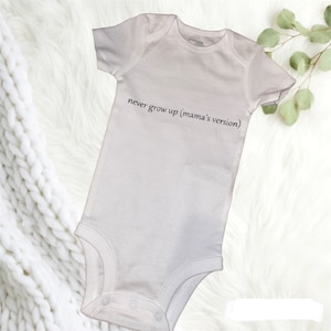 Never grow up baby onesie