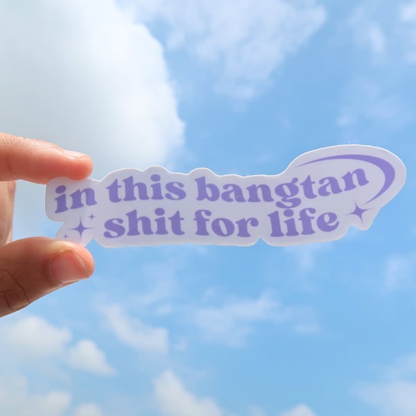 Original In This Bangtan Shit For Life Sticker | BTS Sticker | Bangtan Boys | BTS Art