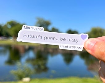 Adesivo com mensagem de texto "Future's gonna be alright" | Adesivo à prova d'água do Yoongi | Adesivo Kpop