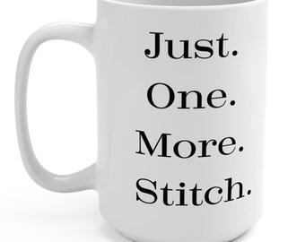Tazza da caffè "Just One More Stitch" - Regalo per gli amanti dell'artigianato