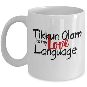 Tikkun Olam is my Love Language, Tikkun Olam Mug, Hebrew for Repair The World, Jewish Repair the World, Tikkun Olam Valentine's Day image 4