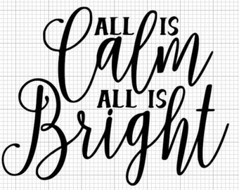 All is Calm All is Bright SVG, All is calm svg, All is bright svg, Christmas, SVG Files, All is Calm All is Bright Svg, Christmas Svg