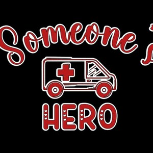 Someone&#39;s Hero TShirt for EMT/EMS Workers