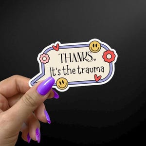 Thanks It&#39;s The Trauma Sticker: Funny Mental Health Decal
