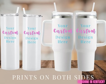 Custom Tumbler, Personalized Double-Sided Print (20 oz or 40 oz)
