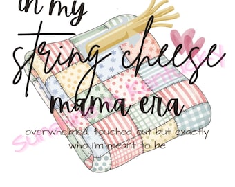 String Cheese Mama Era Quilt PNG | Girl & Boy Mom Sublimation (Digital Download)
