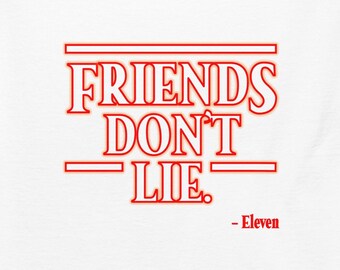 Stranger Things Themed Friends Dont Lie Mens Classic T-Shirt - White Letters