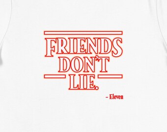 Stranger Things Themed Friends Dont Lie Frauen T-Shirt - Weiß