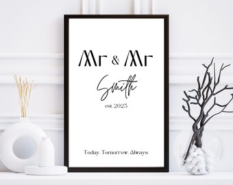 May include: Black and white printable art print with the text "Mr & Mr Smith est. 2025 Today. Tomorrow. Always".