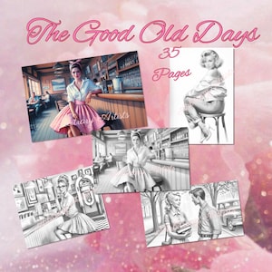 May include: A collection of four black and white illustrations depicting scenes from the 1950s. The illustrations feature women in vintage clothing, a jukebox, and a classic car. The title "The Good Old Days" and "35 Pages" are written in pink text at the top of the image.