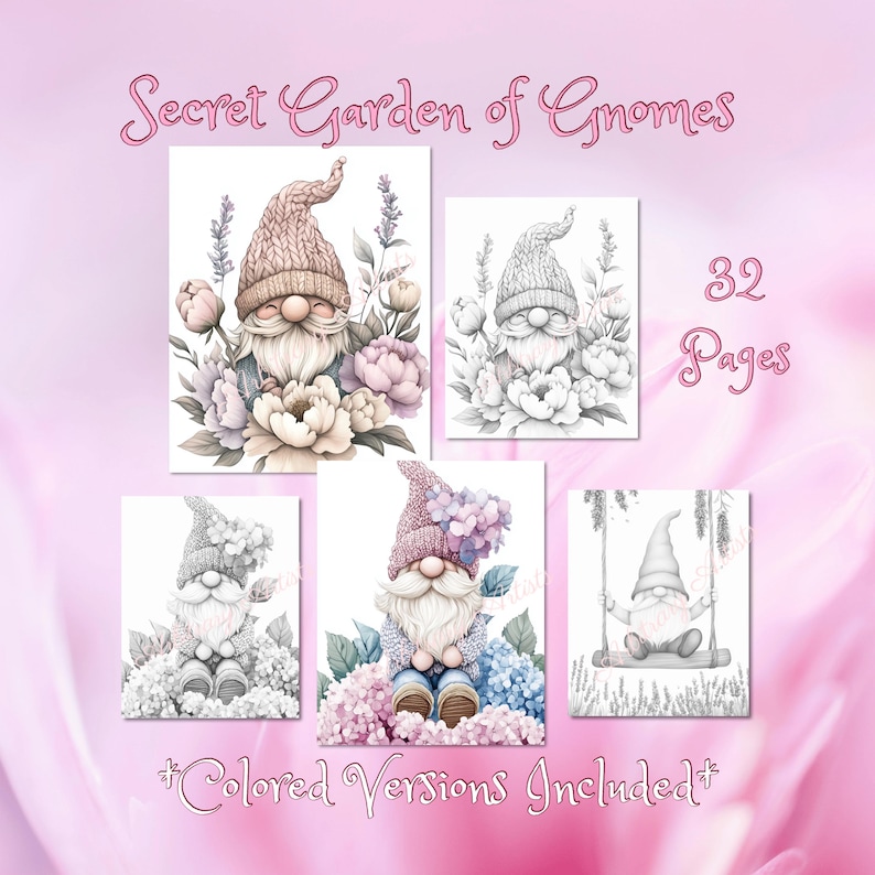 May include: A coloring book featuring 32 pages of illustrations of gnomes in a garden setting. The cover shows a gnome with a pink hat surrounded by flowers. The text "Secret Garden of Gnomes" is at the top of the cover. The text "32 Pages" is in the top right corner of the cover. The text "Colored Versions Included" is at the bottom of the cover.