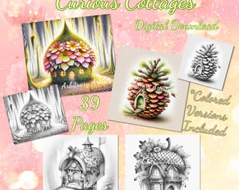 May include: A digital download featuring whimsical illustrations of fairy cottages. The image showcases various cottage designs, including a mushroom-shaped house, a pinecone house, and an acorn house. The text reads "Curious Cottages," "Digital Download," "39 Pages," and "Colored Versions Included."