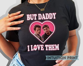 Destiel 'But Daddy I Love Them' Baby Tee Shirt - Supernatural SPN Fan Gift