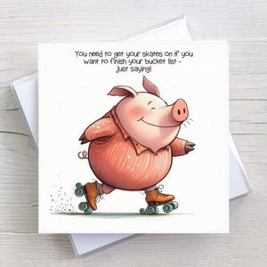 Biglietto di auguri per qualsiasi occasione - Lista dei desideri Maiale Pattini a rotelle Invecchiamento - Biglietto di auguri Umorismo per adulti - BW0015