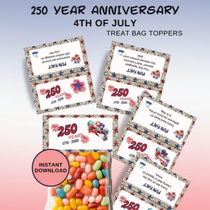 May include: A collection of treat bag toppers for the 4th of July, celebrating the 250th anniversary. The toppers feature patriotic designs with text and fun facts, and are available as an instant download.