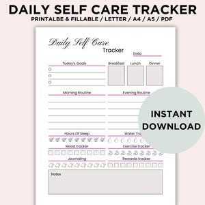 May include: Printable daily self-care tracker with sections for today's goals, morning and evening routines, hours of sleep, mood tracker, journaling, water intake, exercise, and rewards. The tracker also includes space for notes and a section for meals.