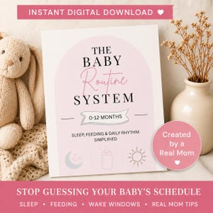 May include: A digital download titled "THE BABY Routine SYSTEM" with a pink and white design. The cover includes text, icons, and the phrase "0-12 MONTHS". The download promises to simplify sleep, feeding, and daily rhythm. The text "STOP GUESSING YOUR BABY'S SCHEDULE" is also included.