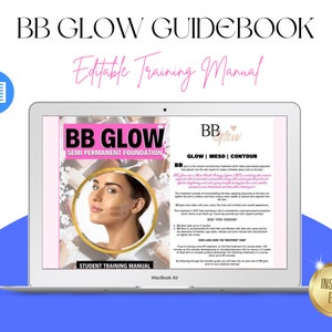May include: A laptop computer screen displaying a digital training manual for a beauty treatment called BB Glow. The manual includes a photo of a woman with a glowing complexion and the text "BB Glow Semi Permanent Foundation". The title of the manual is "BB Glow Guidebook: Editable Training Manual".
