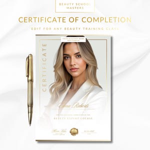 May include: A certificate of completion with gold detailing and the text "Certificate of Completion" and "Edit for any beauty training class." A gold pen is to the left. The certificate features a woman in a white blazer.