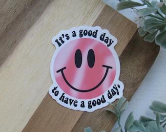 It's A Good Day to Have a Good Day Sticker, Smiley Face Sticker, Pink Smiley Face, Laptop Sticker, Water Bottle Sticker, Waterproof Sticker