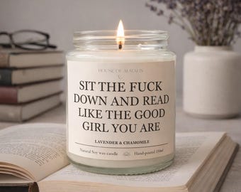 Sit the Fuck Down and Read Scented Candle | Smut & Bookish Soy Wax Candle | Gift for Readers and Book Lovers