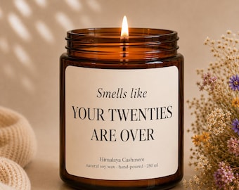 Scented candle for a 30th birthday | Smells like your twenties are over | Candle as a birthday gift | Soy wax candle in a glass jar | Gift idea