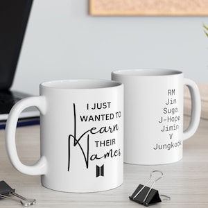 BTS Ceramic Mug 11oz &quot;I Just Wanted to Learn their Names&quot;