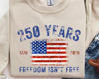 250 Jahre Freiheit ist nicht frei 300 DPI png, Amerika 250, 250-jähriges Jubiläum, Patriotische Clipart, USA Jubiläum, Amerikanische Flagge, USA 250 png
