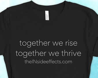 together we rise together we thrive shirt, the INside effects Movie Short Sleeve T-Shirt, Gift For Her, Gift For Him, Birthday Gift